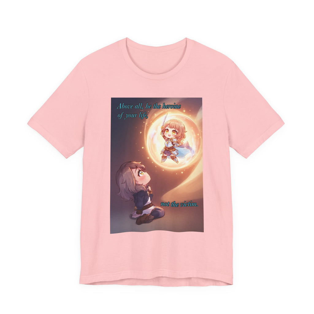 Be your own hero. Female themed t-shirt.