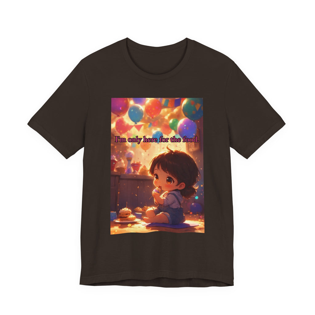"I'm Only Here for the Food!" Female themed t-shirt.