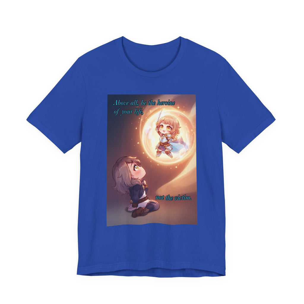 Be your own hero. Female themed t-shirt.