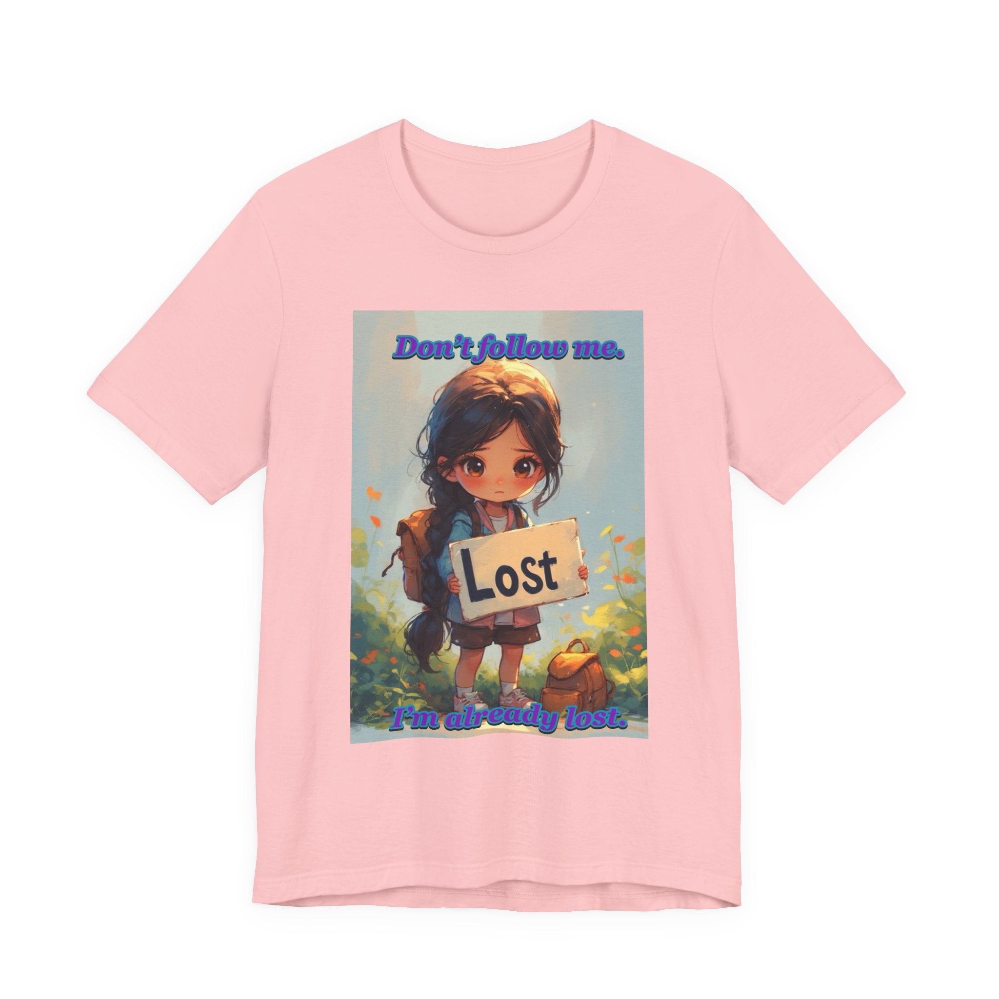 " I’m already lost." female themed t-shirt.