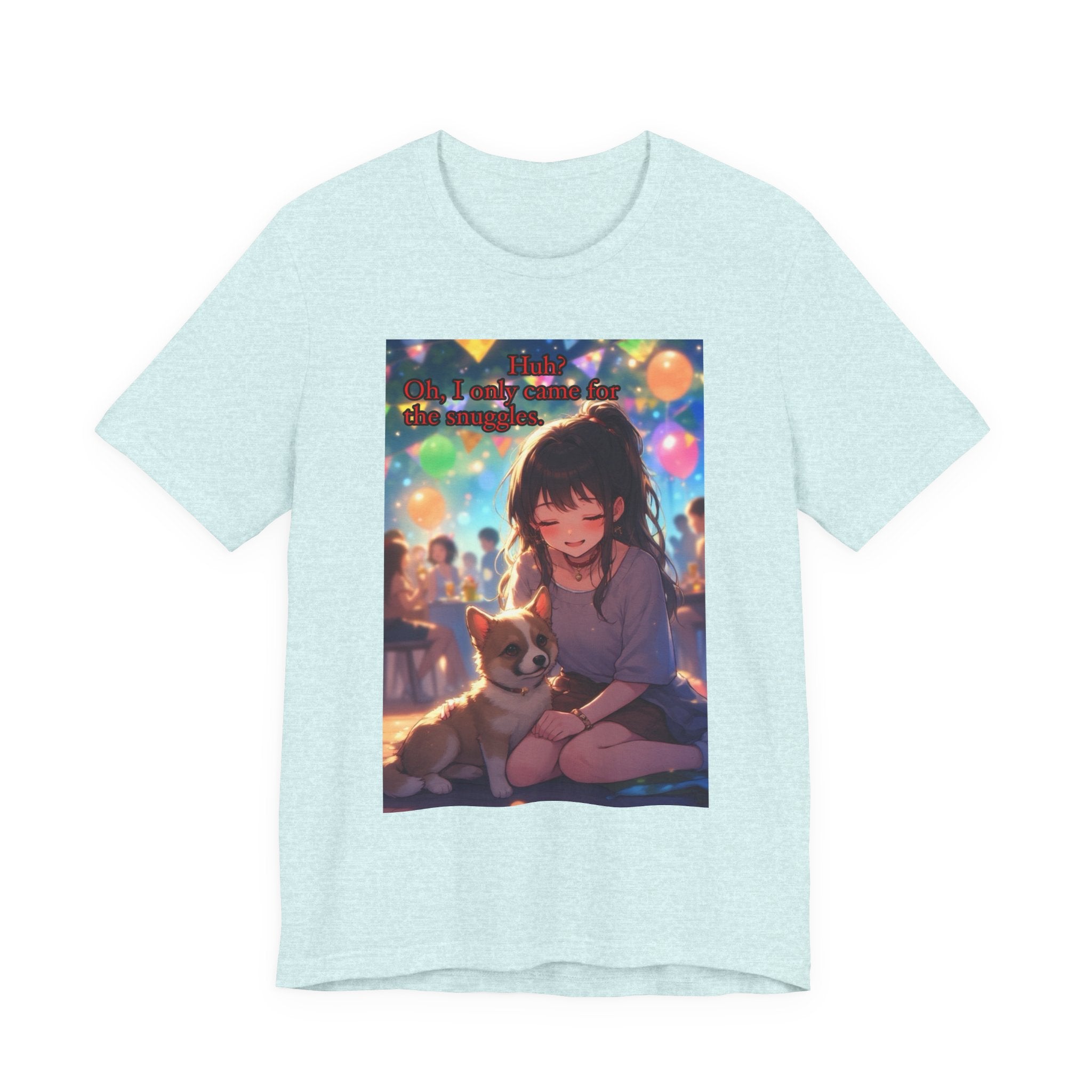 I’m here for the pets. female themed t-shirt.