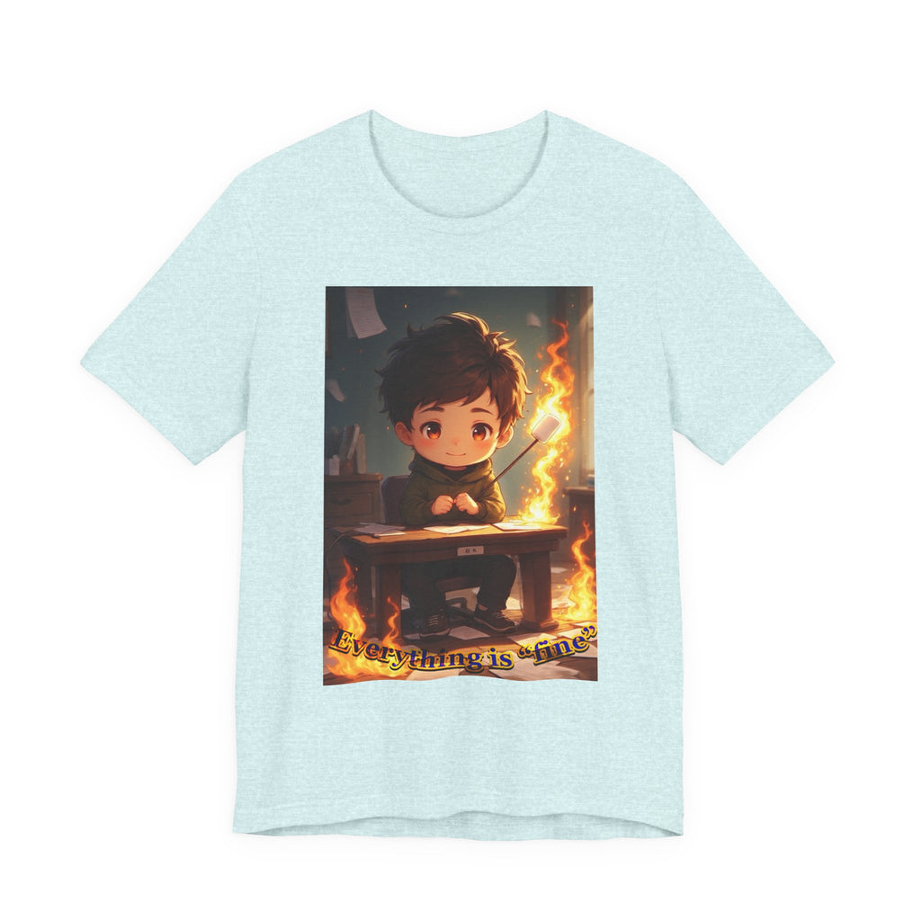 “everything is fine.” Male themed t-shirt