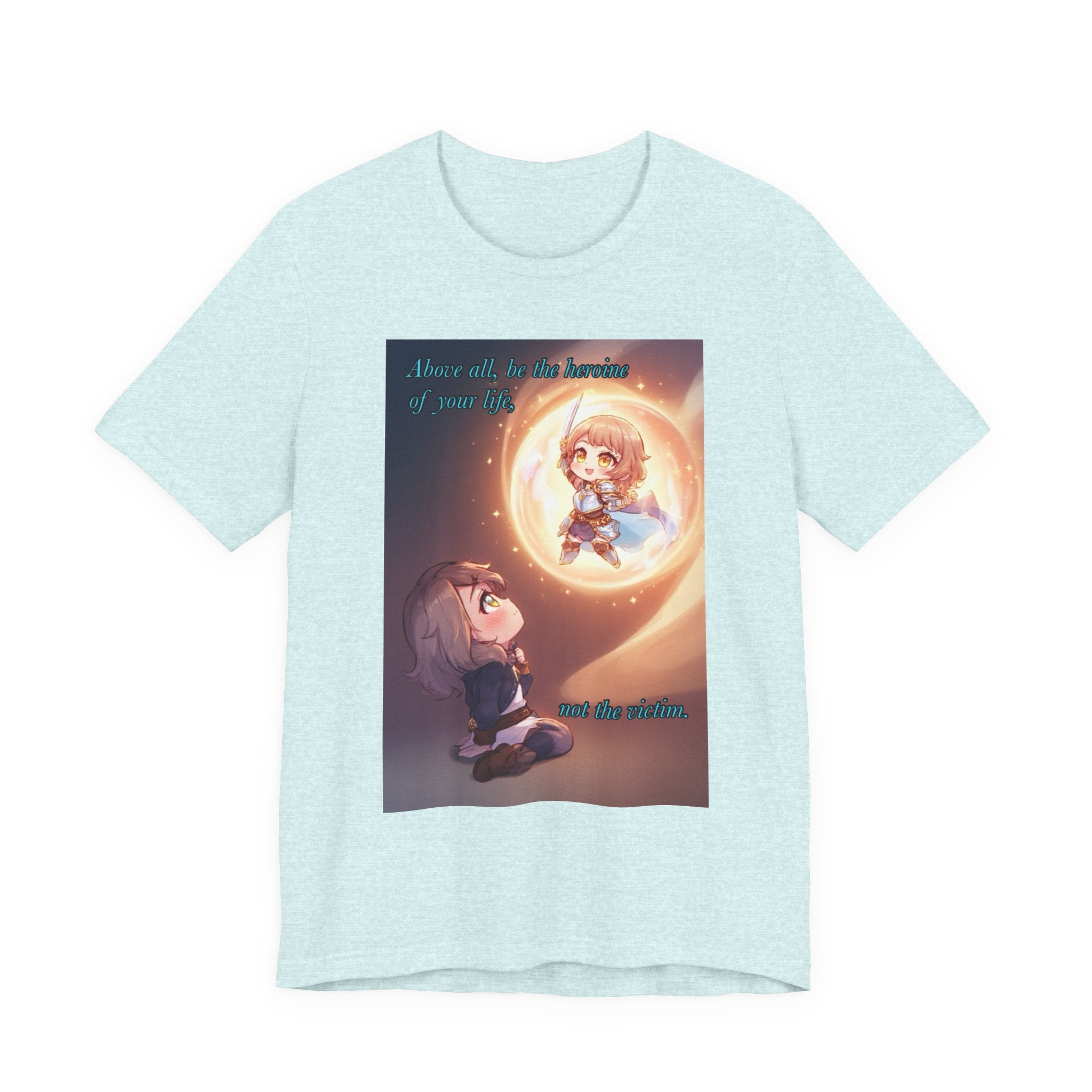 Be your own hero. Female themed t-shirt.