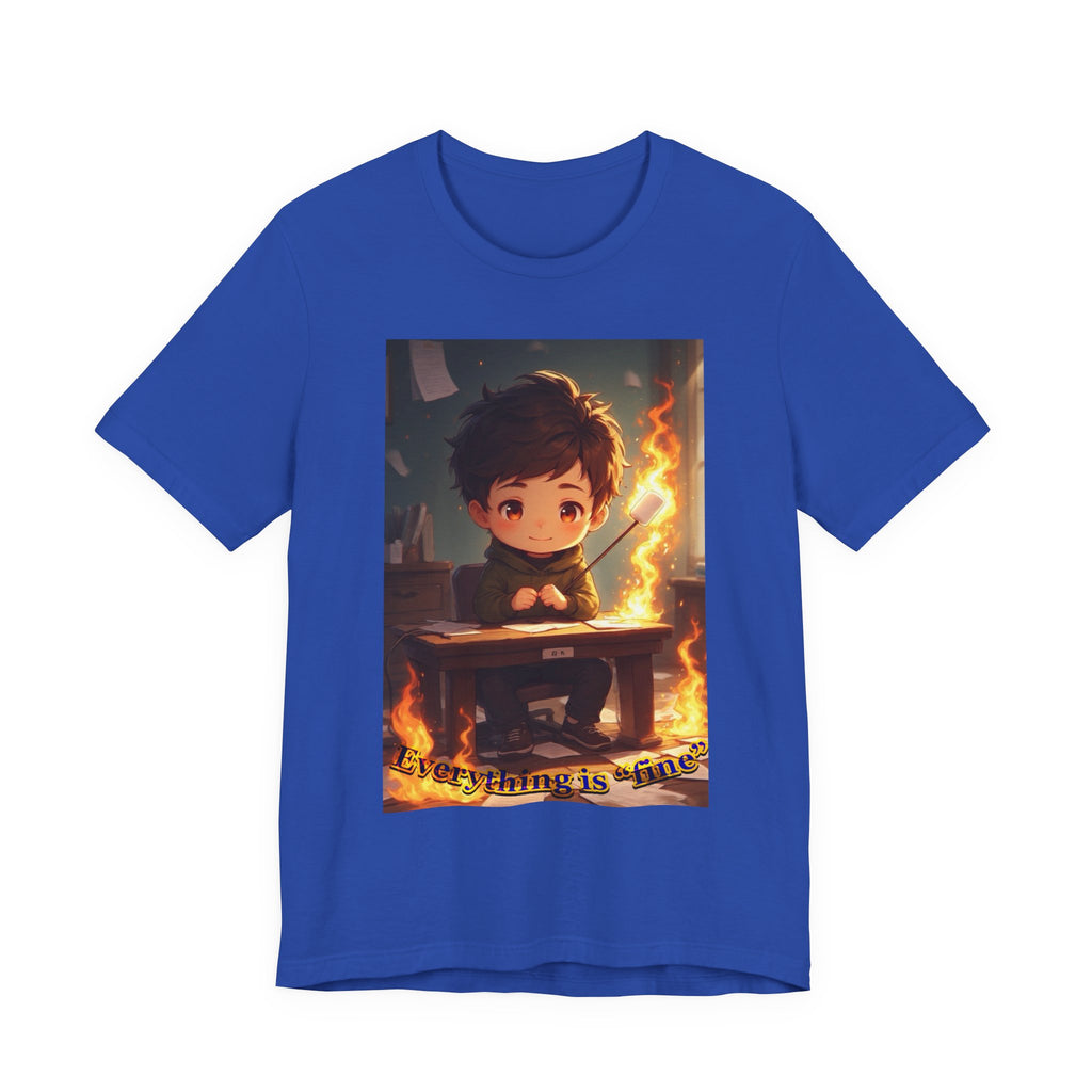 “everything is fine.” Male themed t-shirt
