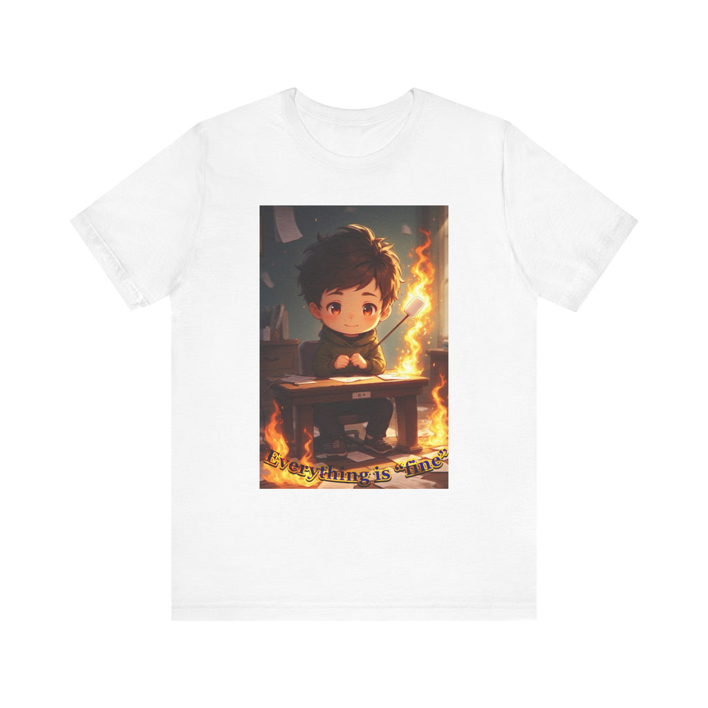 “everything is fine.” Male themed t-shirt