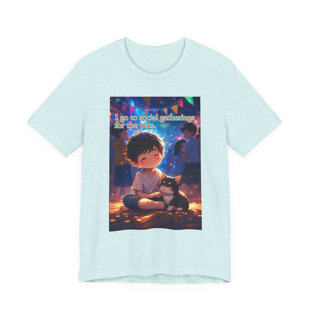 I’m here for the pets. male themed t-shirt.