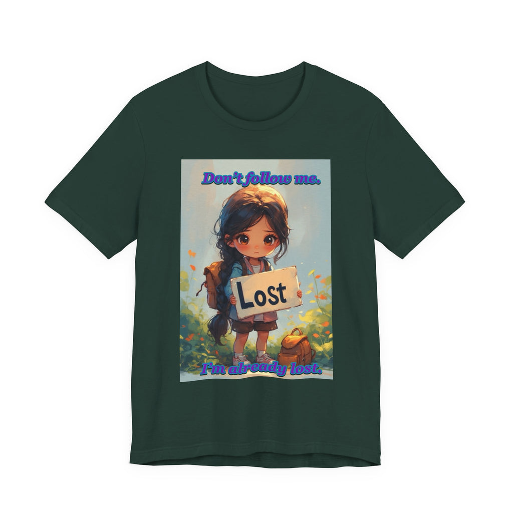 " I’m already lost." female themed t-shirt.