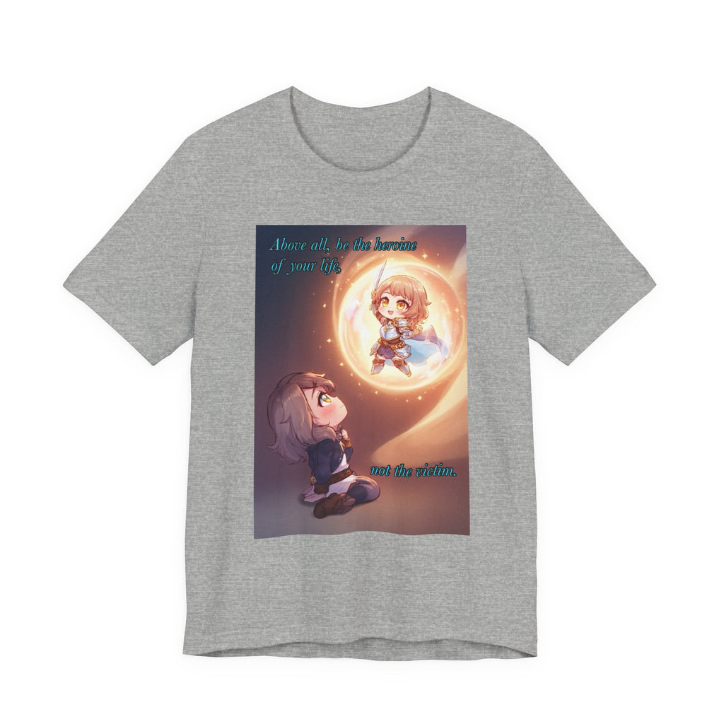 Be your own hero. Female themed t-shirt.