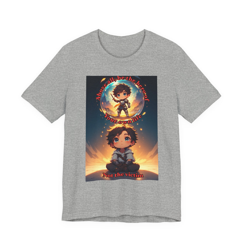 Be your own hero. Male themed t-shirt