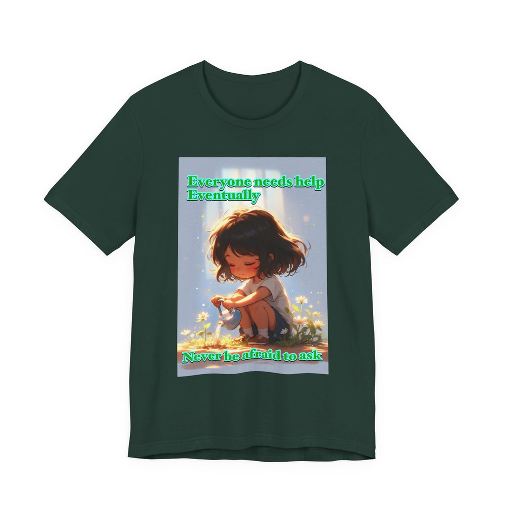 Never be afraid to ask. female themed t-shirt