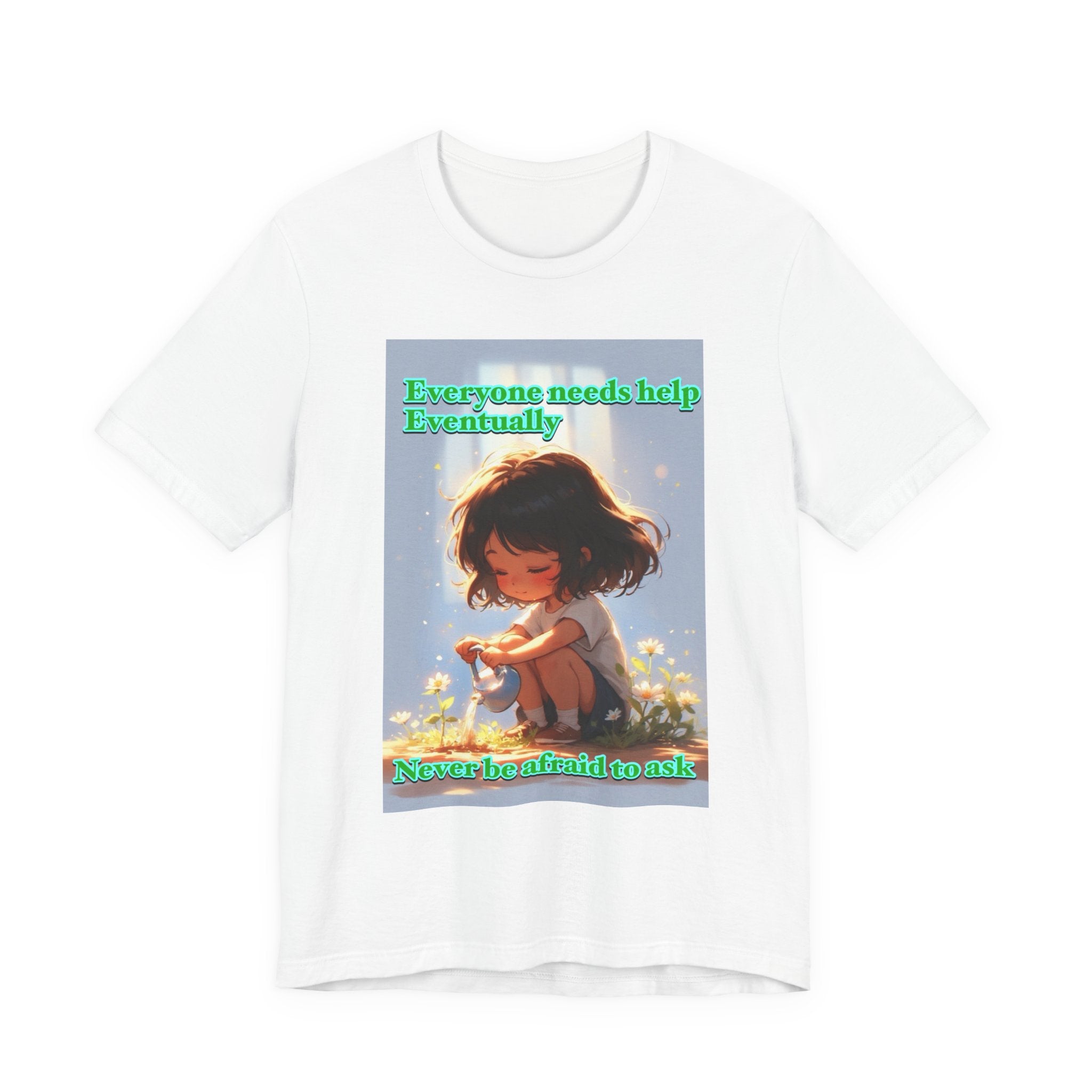Never be afraid to ask. female themed t-shirt