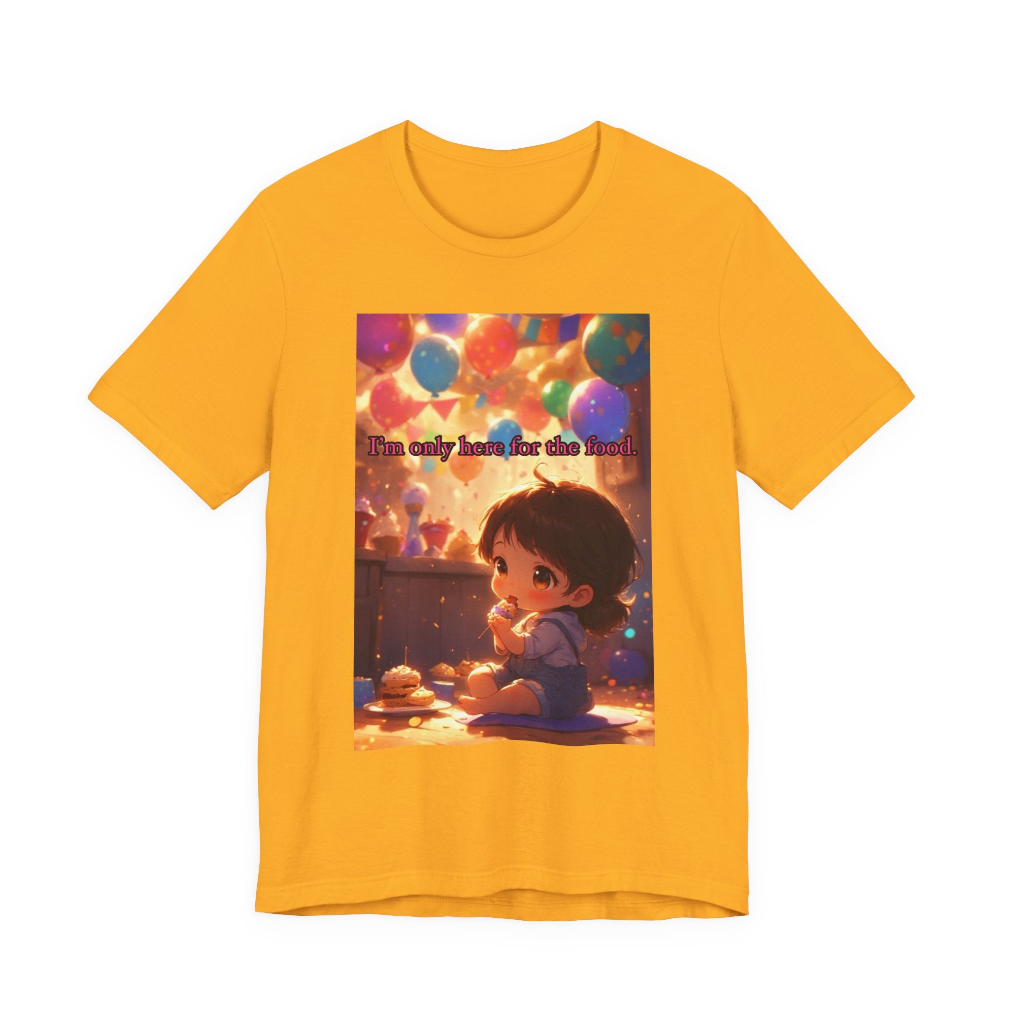 "I'm Only Here for the Food!" Female themed t-shirt.