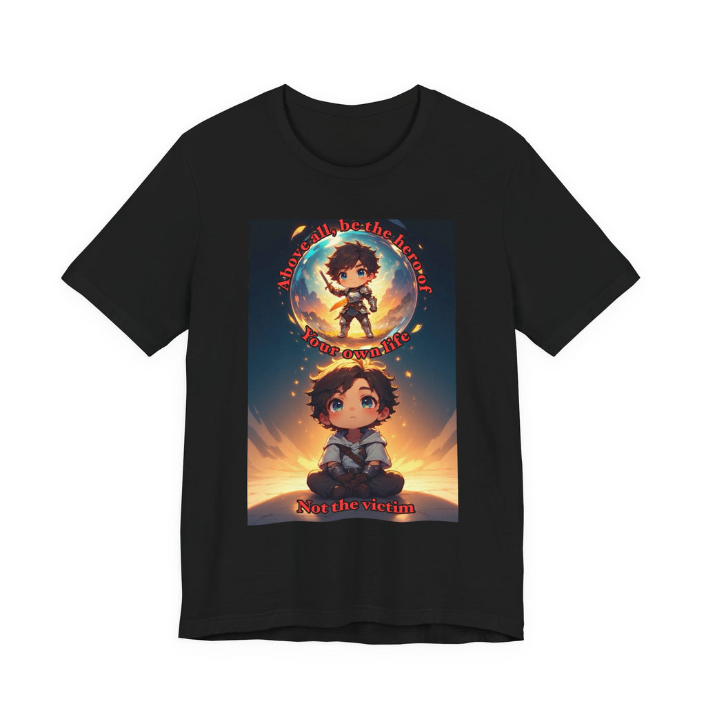 Be your own hero. Male themed t-shirt
