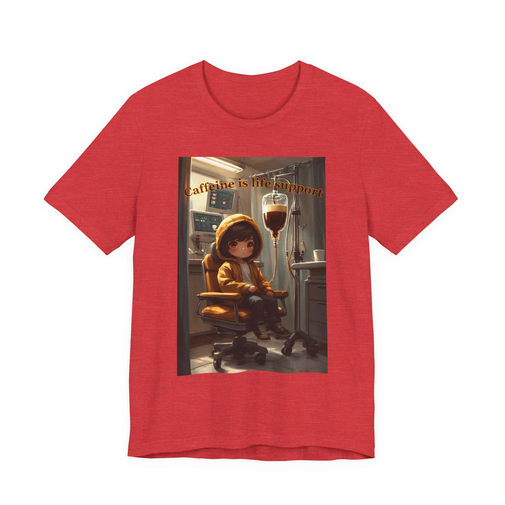 “Caffeine is life support.” Male themed t-shirt