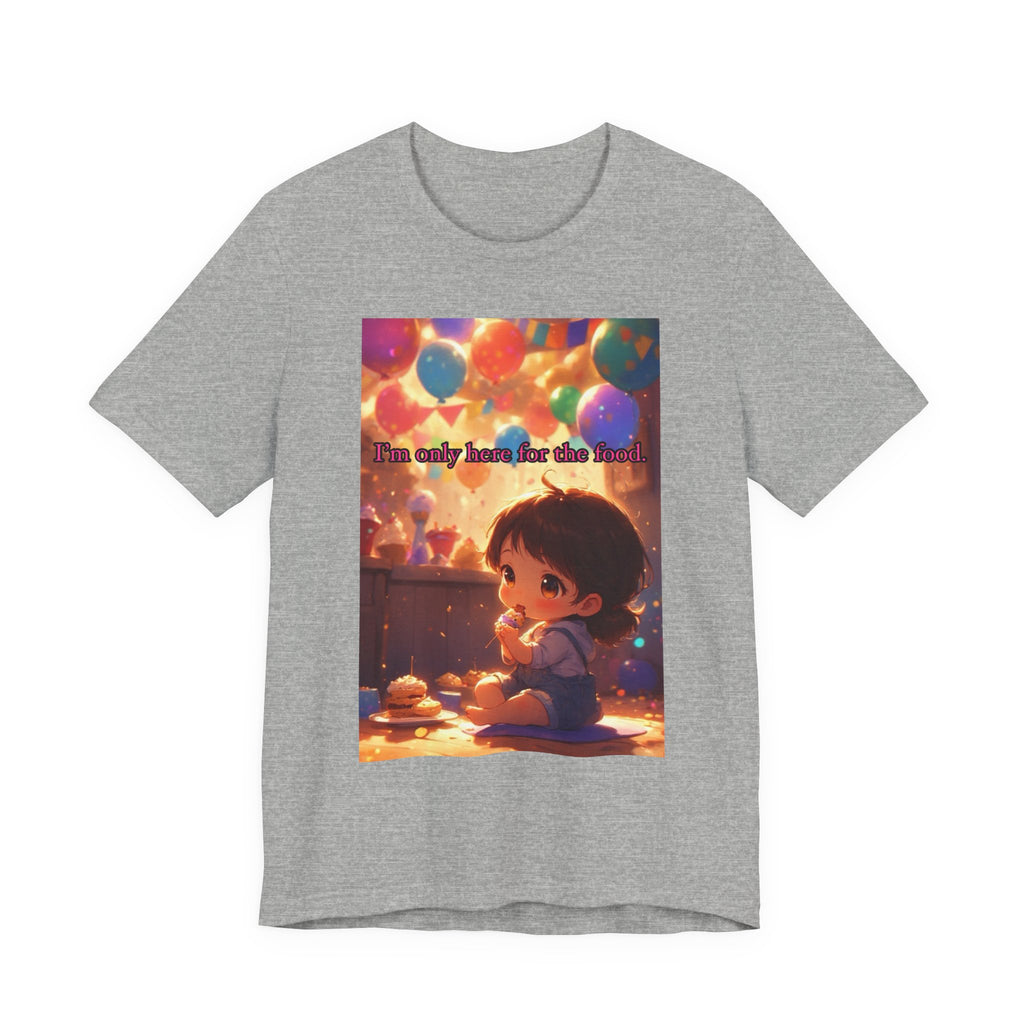 "I'm Only Here for the Food!" Female themed t-shirt.