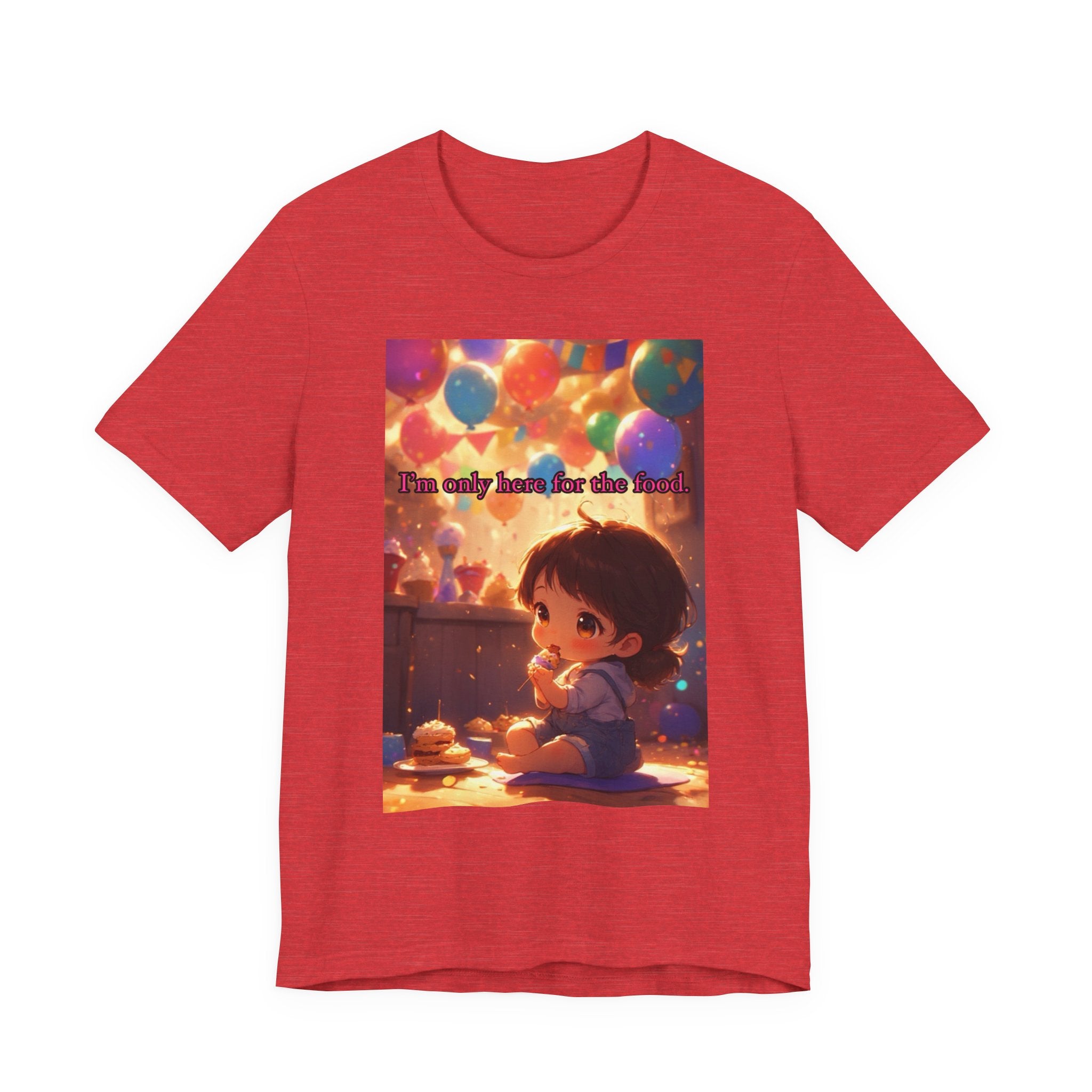 "I'm Only Here for the Food!" Female themed t-shirt.