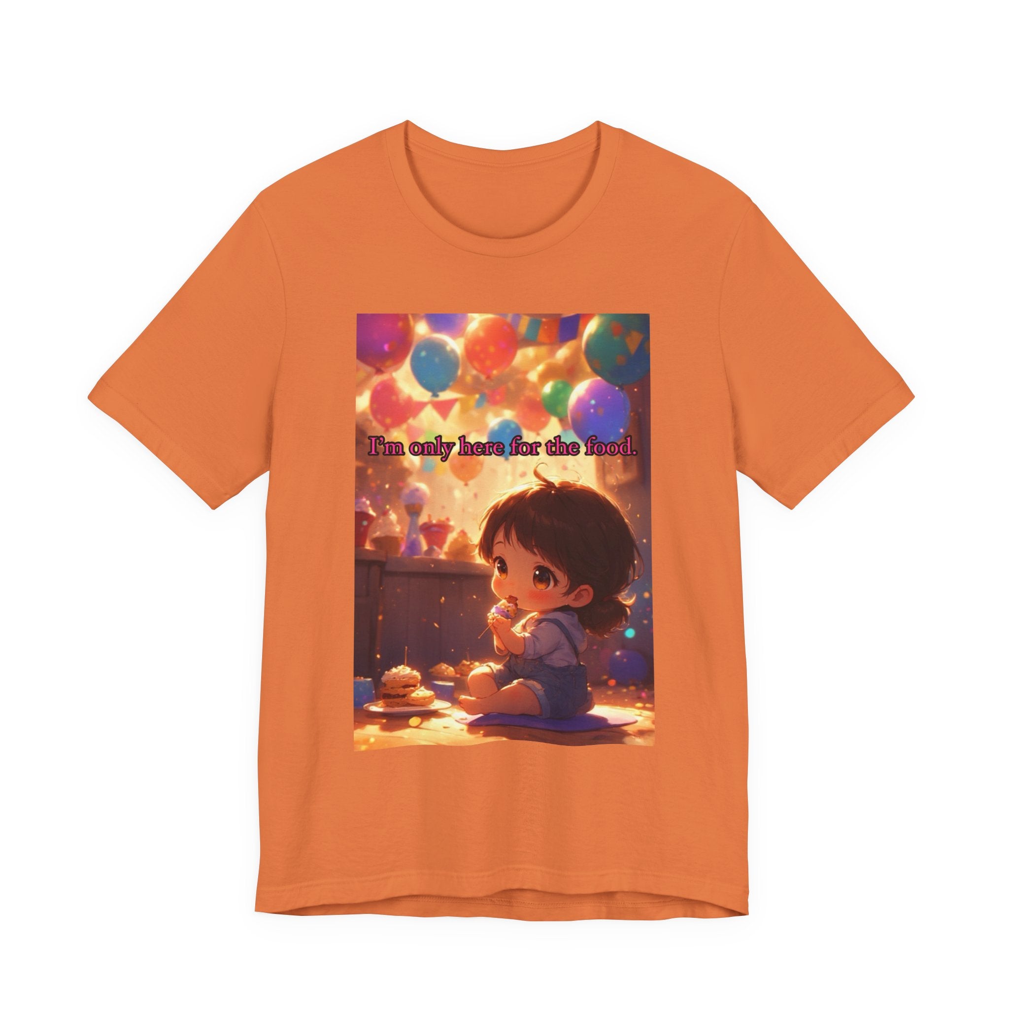 "I'm Only Here for the Food!" Female themed t-shirt.