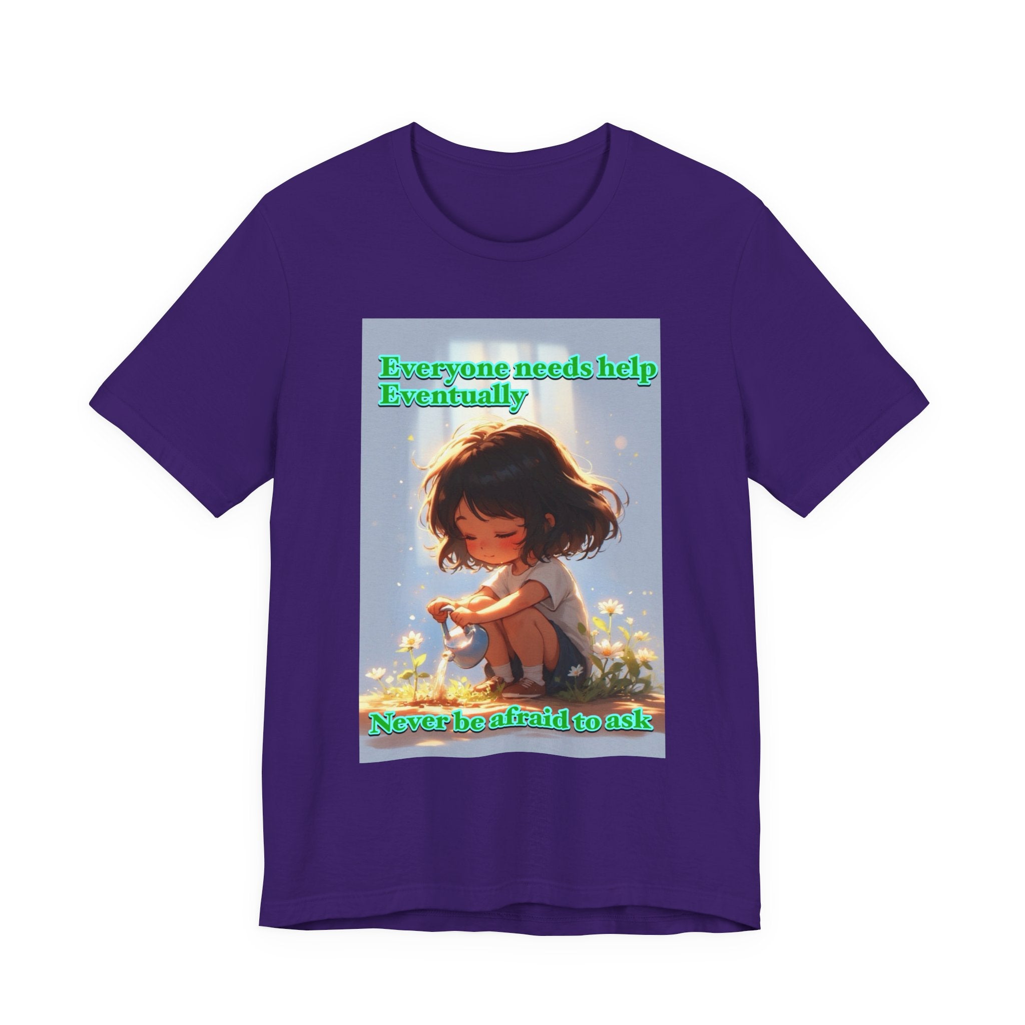 Never be afraid to ask. female themed t-shirt