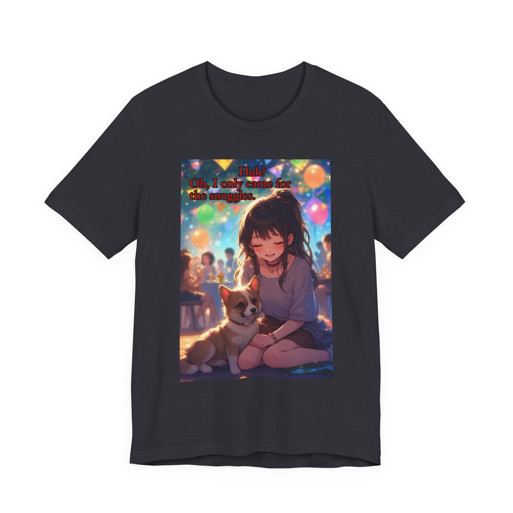I’m here for the pets. female themed t-shirt.