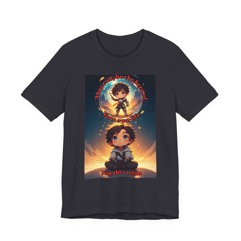 Be your own hero. Male themed t-shirt