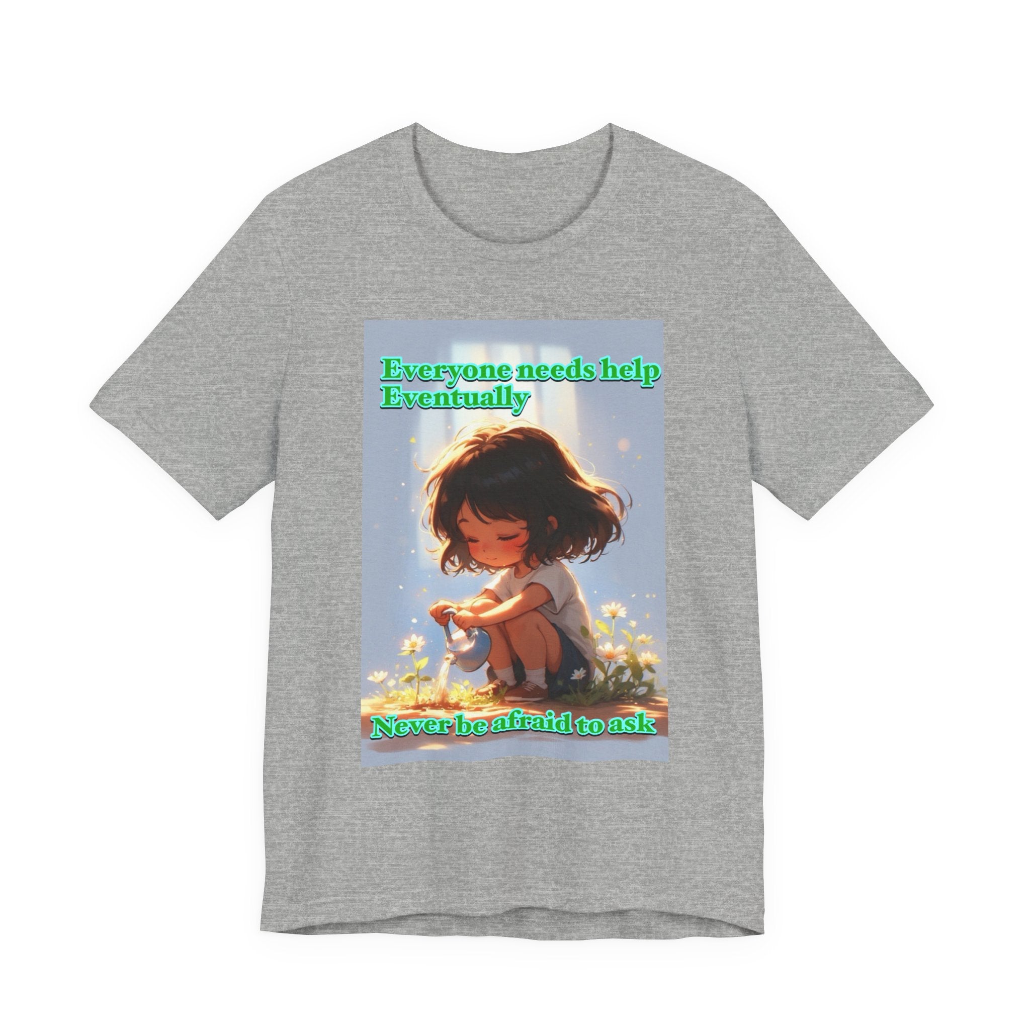 Never be afraid to ask. female themed t-shirt