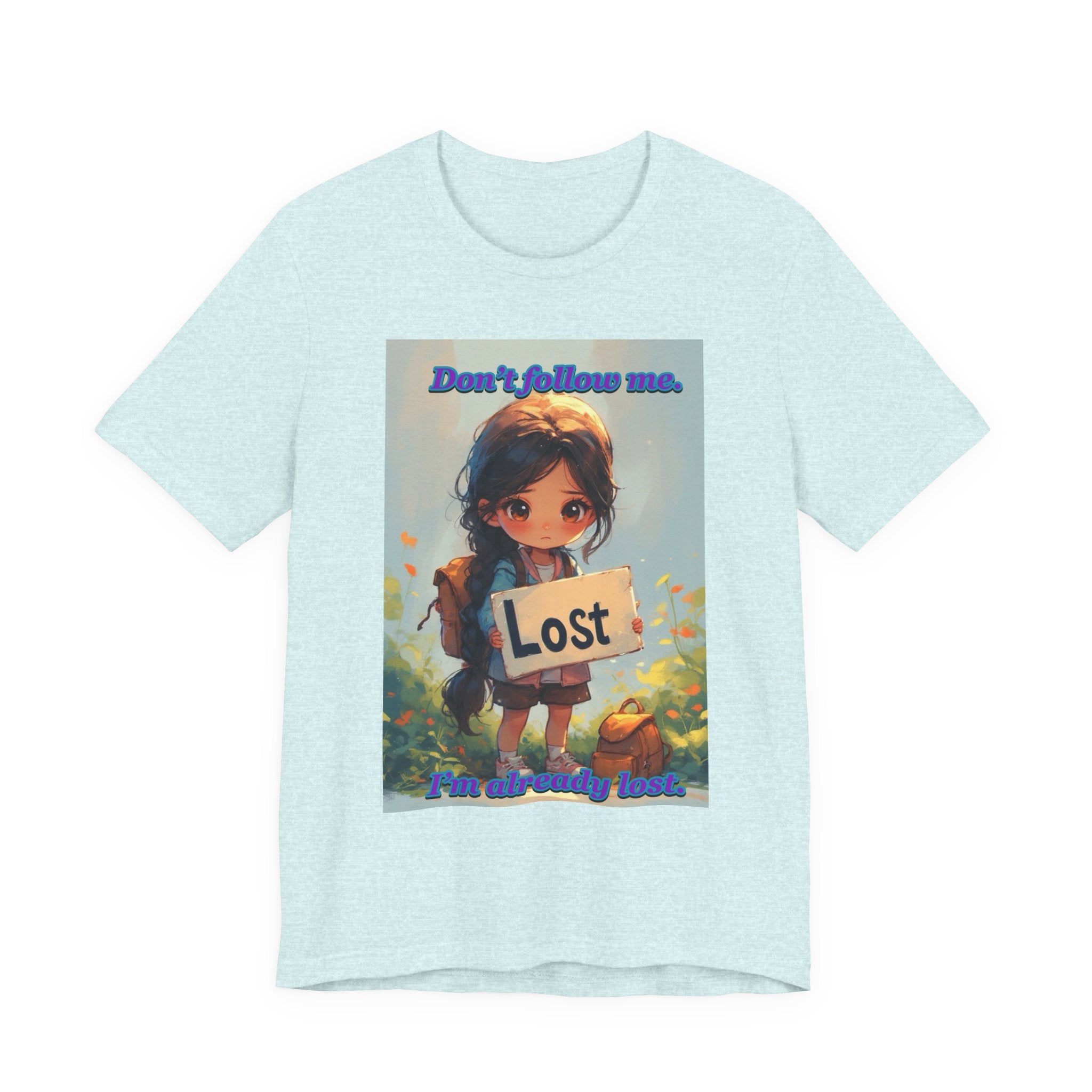 " I’m already lost." female themed t-shirt.