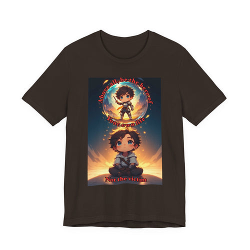 Be your own hero. Male themed t-shirt