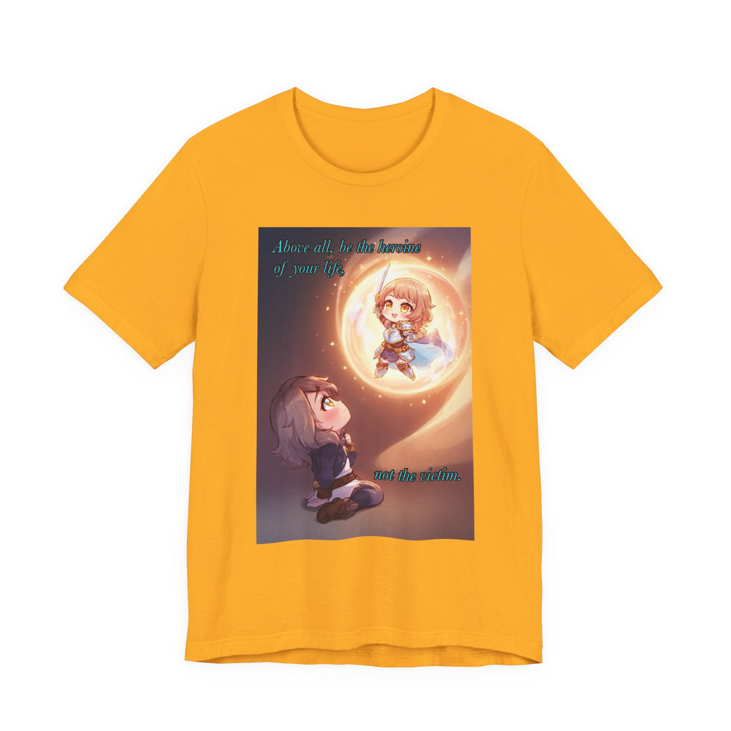 Be your own hero. Female themed t-shirt.
