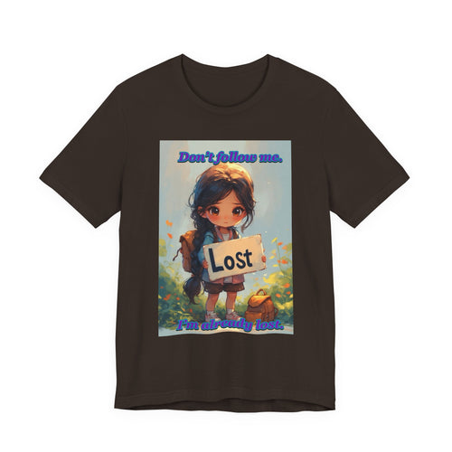 " I’m already lost." female themed t-shirt.
