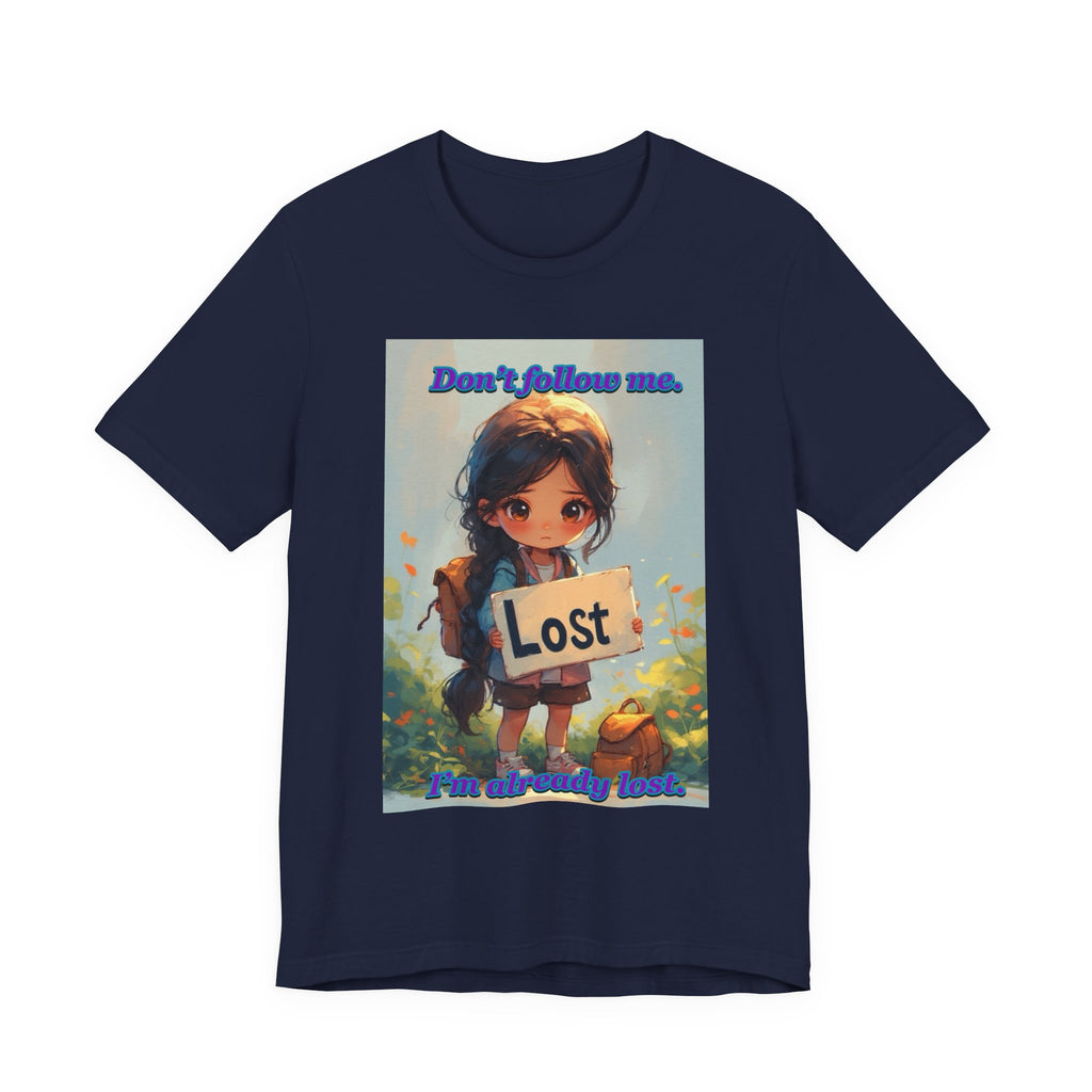 " I’m already lost." female themed t-shirt.