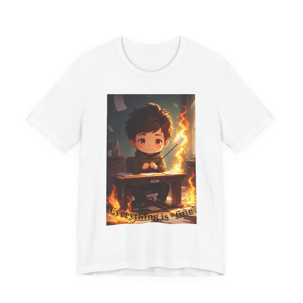 “everything is fine.” Male themed t-shirt