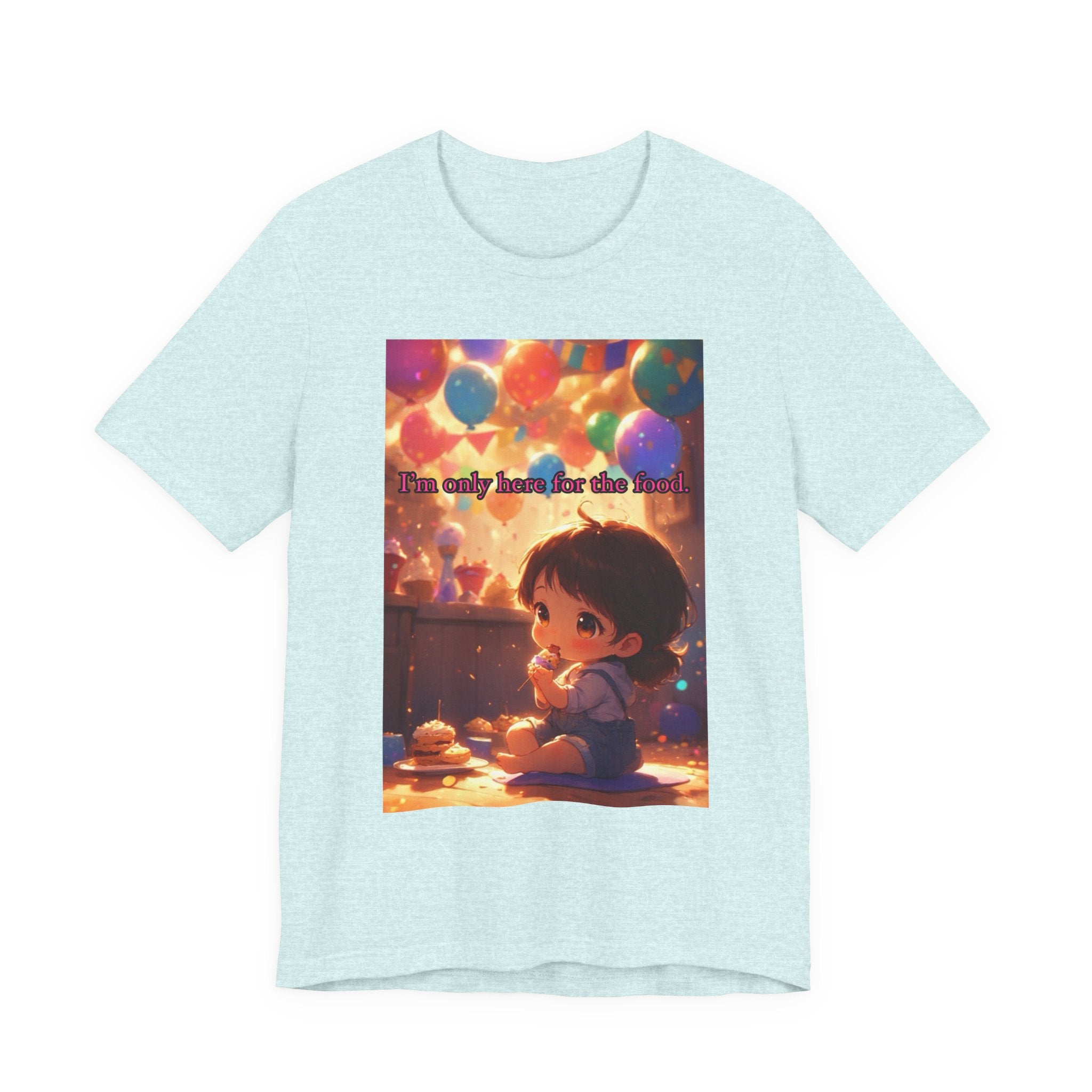 "I'm Only Here for the Food!" Female themed t-shirt.
