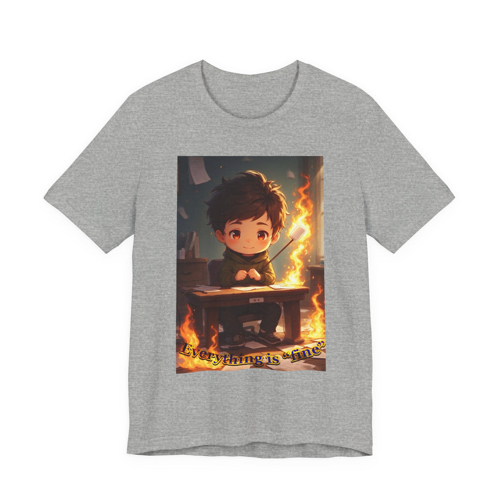“everything is fine.” Male themed t-shirt