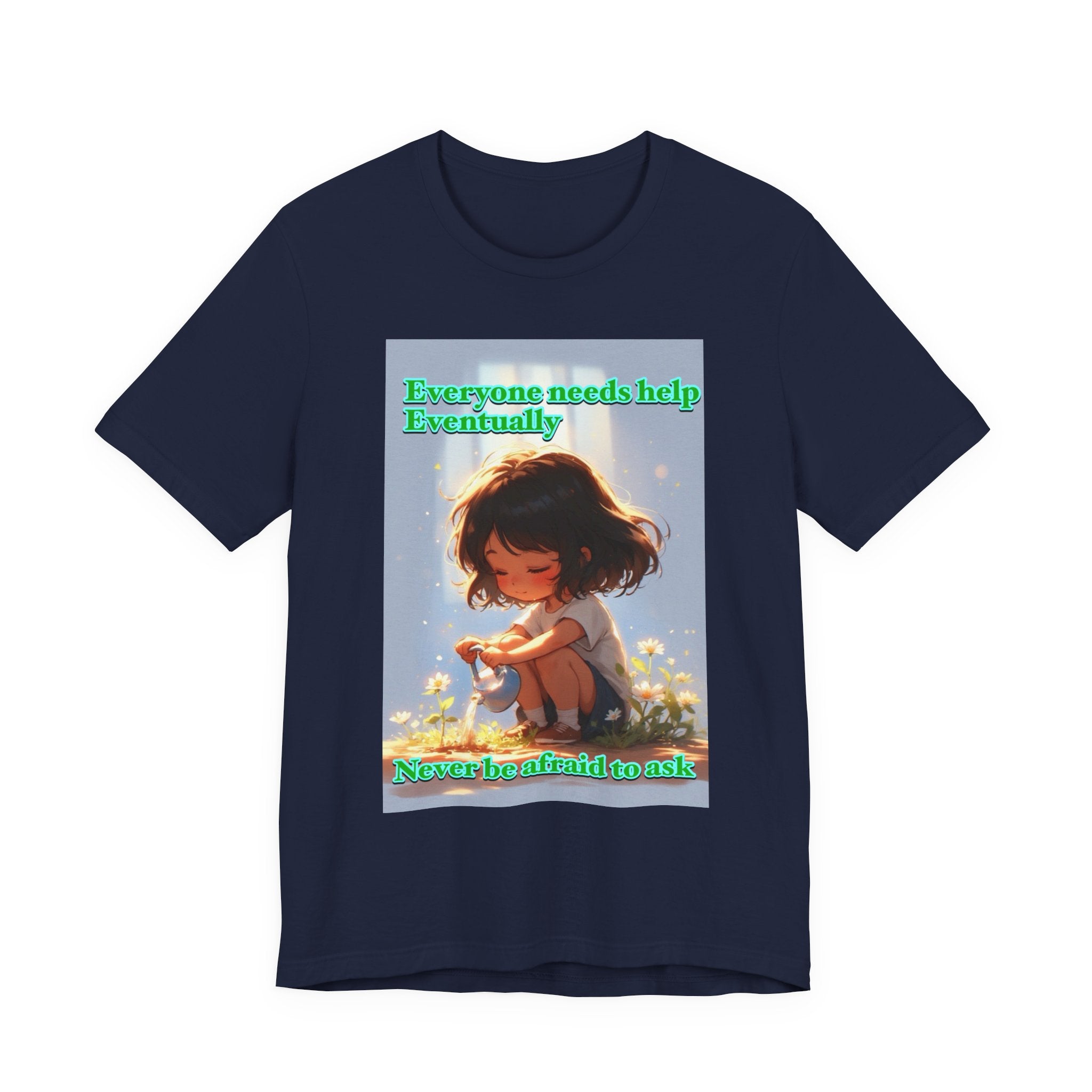 Never be afraid to ask. female themed t-shirt