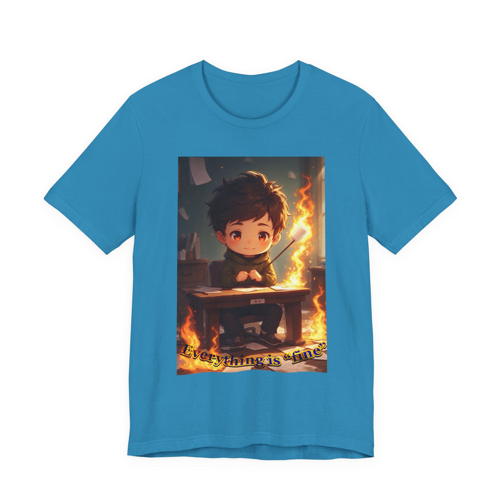 “everything is fine.” Male themed t-shirt