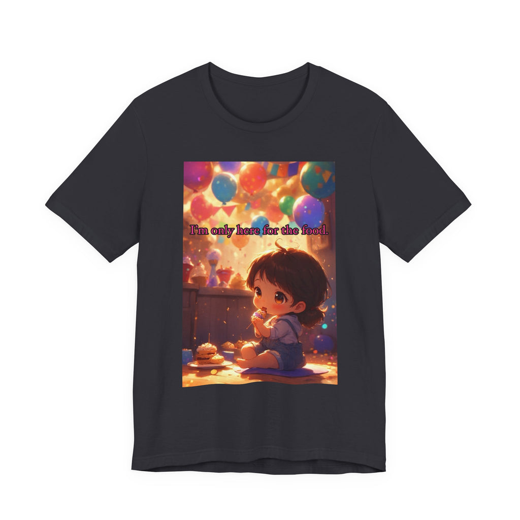 "I'm Only Here for the Food!" Female themed t-shirt.