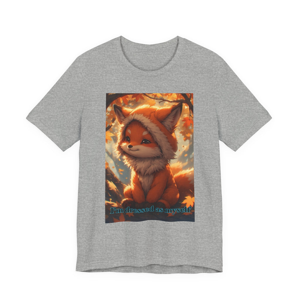 “ I’m dressed as myself.” Neutral themed t-shirt