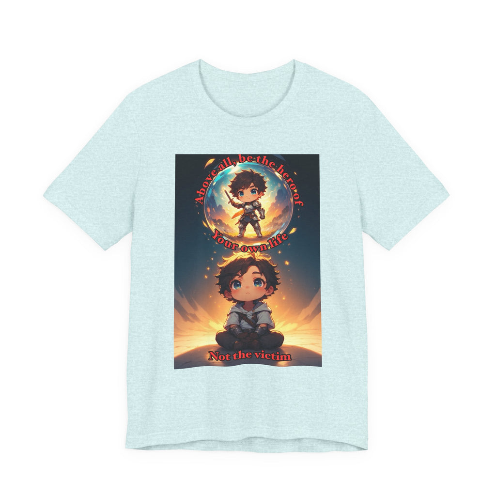 Be your own hero. Male themed t-shirt
