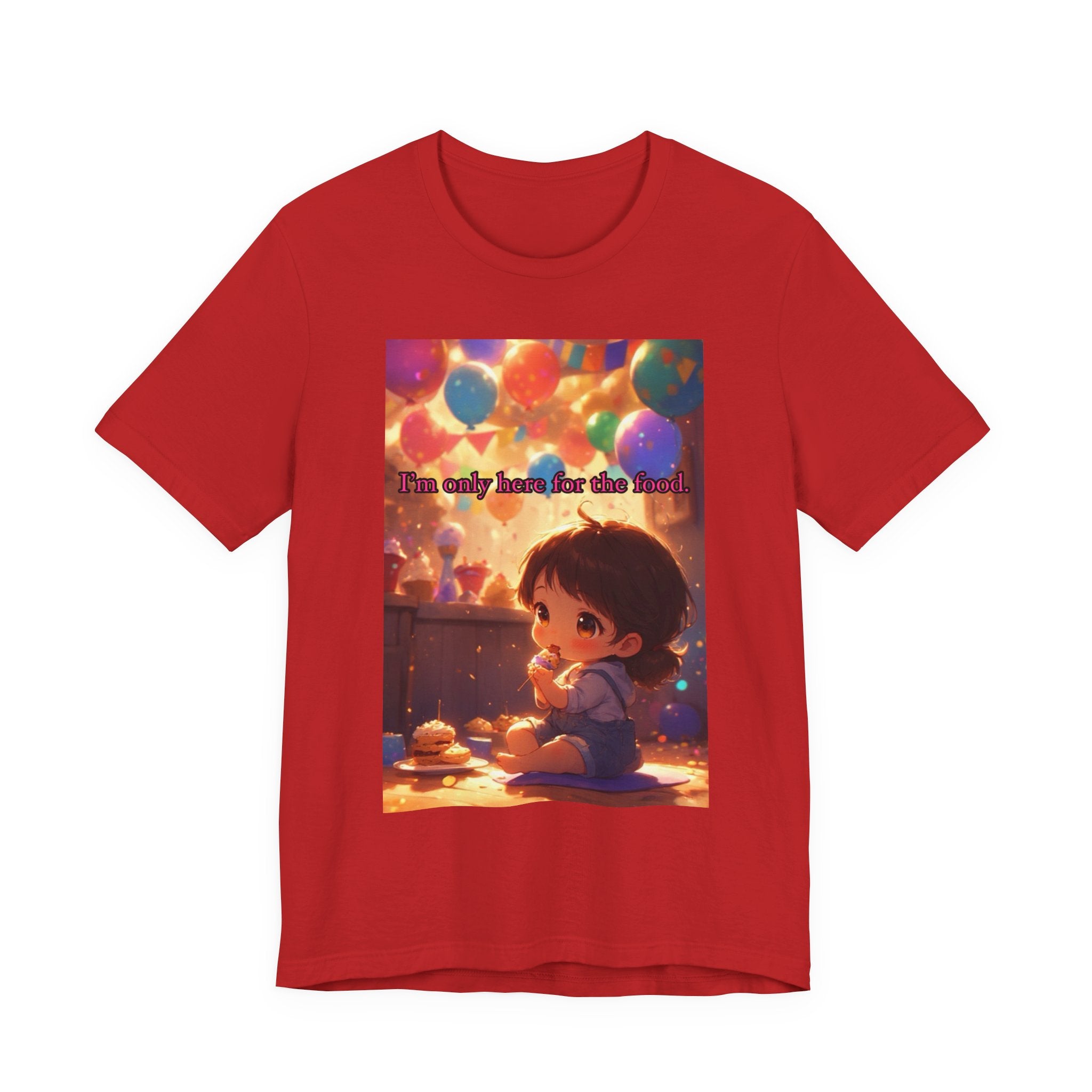 "I'm Only Here for the Food!" Female themed t-shirt.
