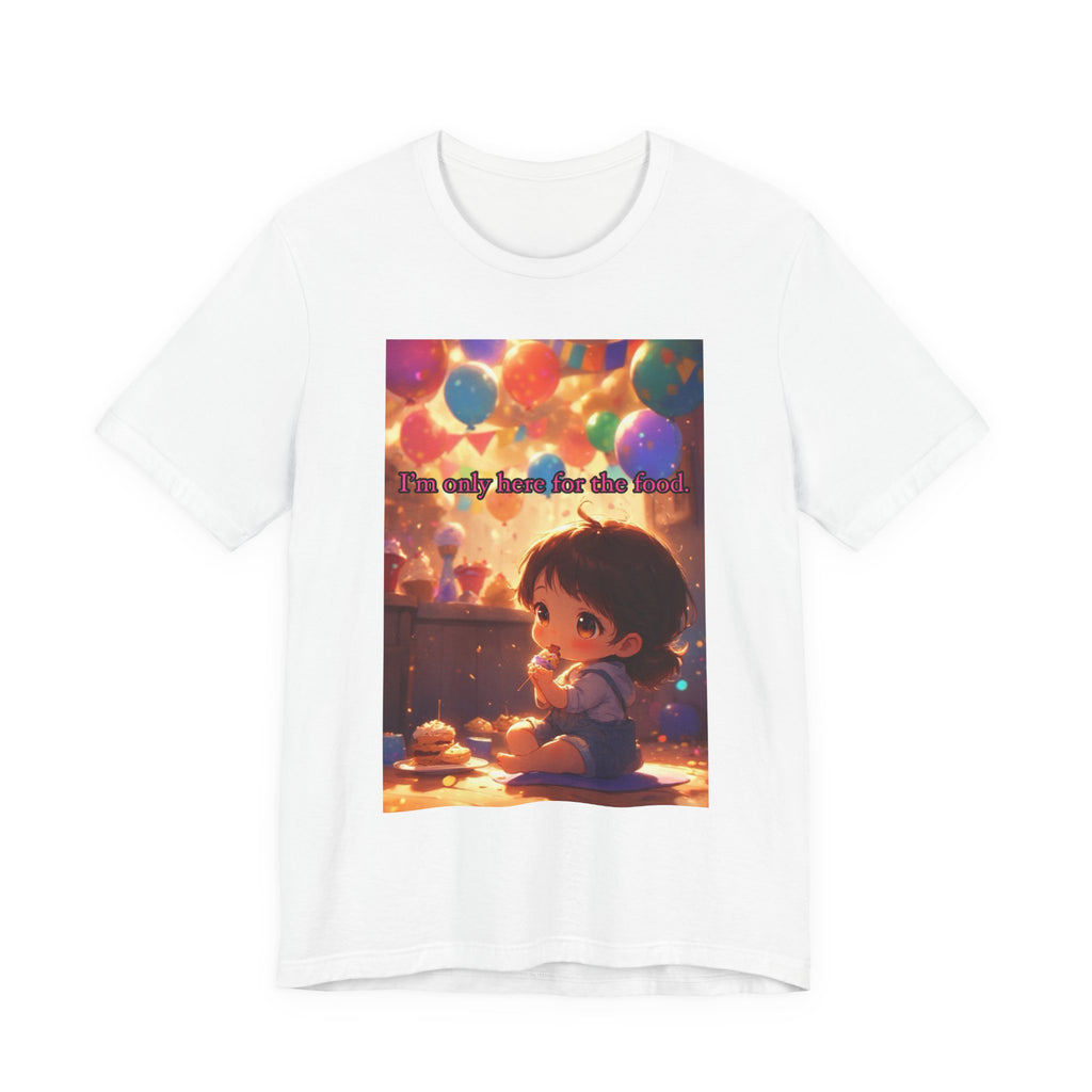 "I'm Only Here for the Food!" Female themed t-shirt.