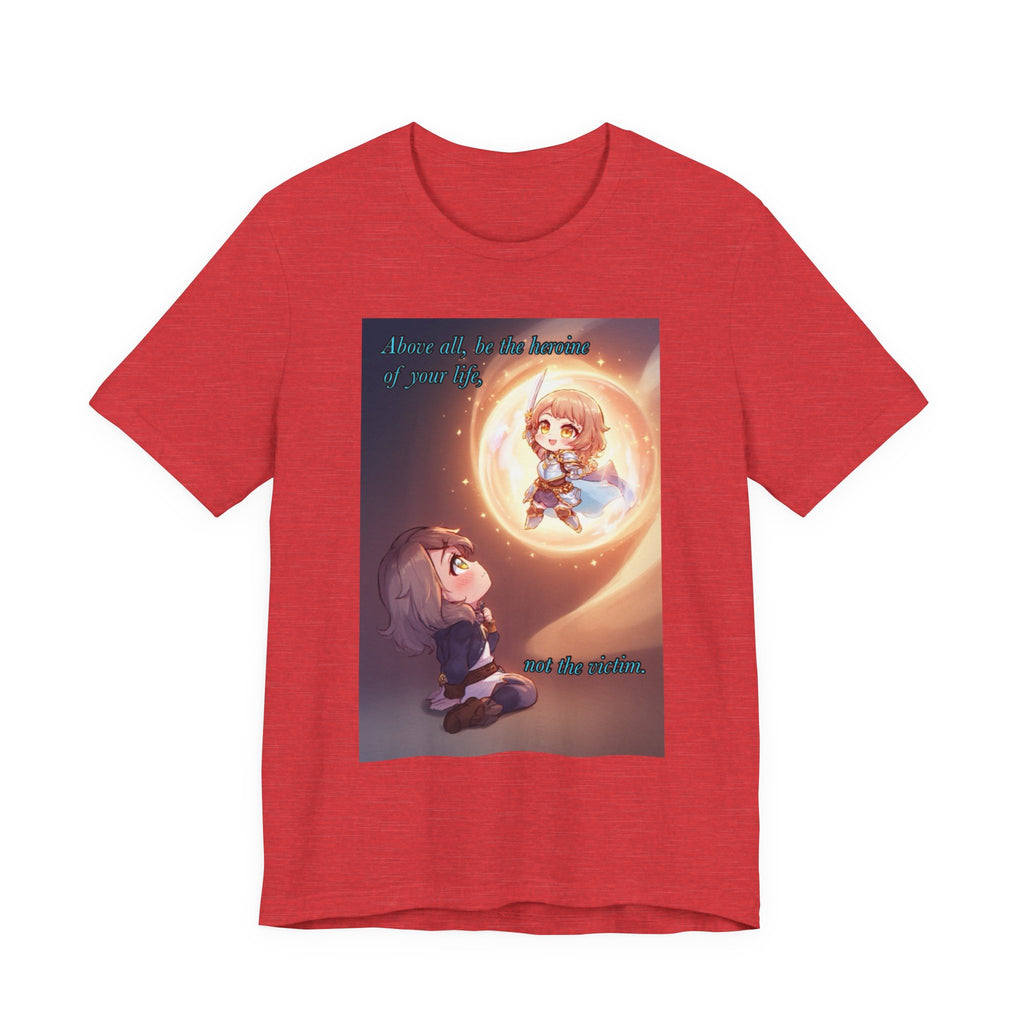 Be your own hero. Female themed t-shirt.