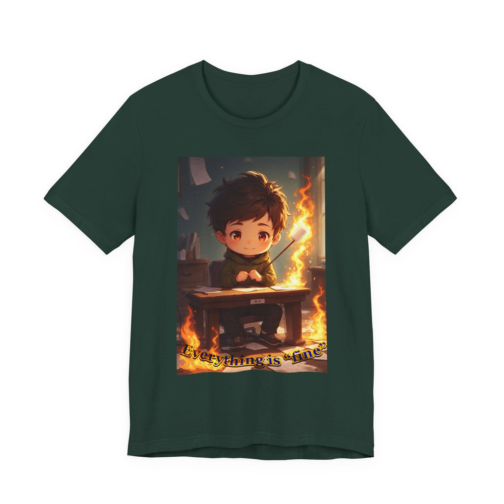 “everything is fine.” Male themed t-shirt