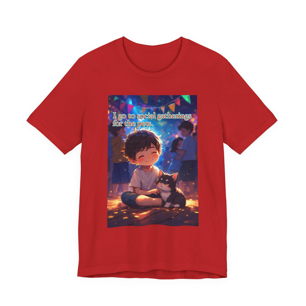 I’m here for the pets. male themed t-shirt.