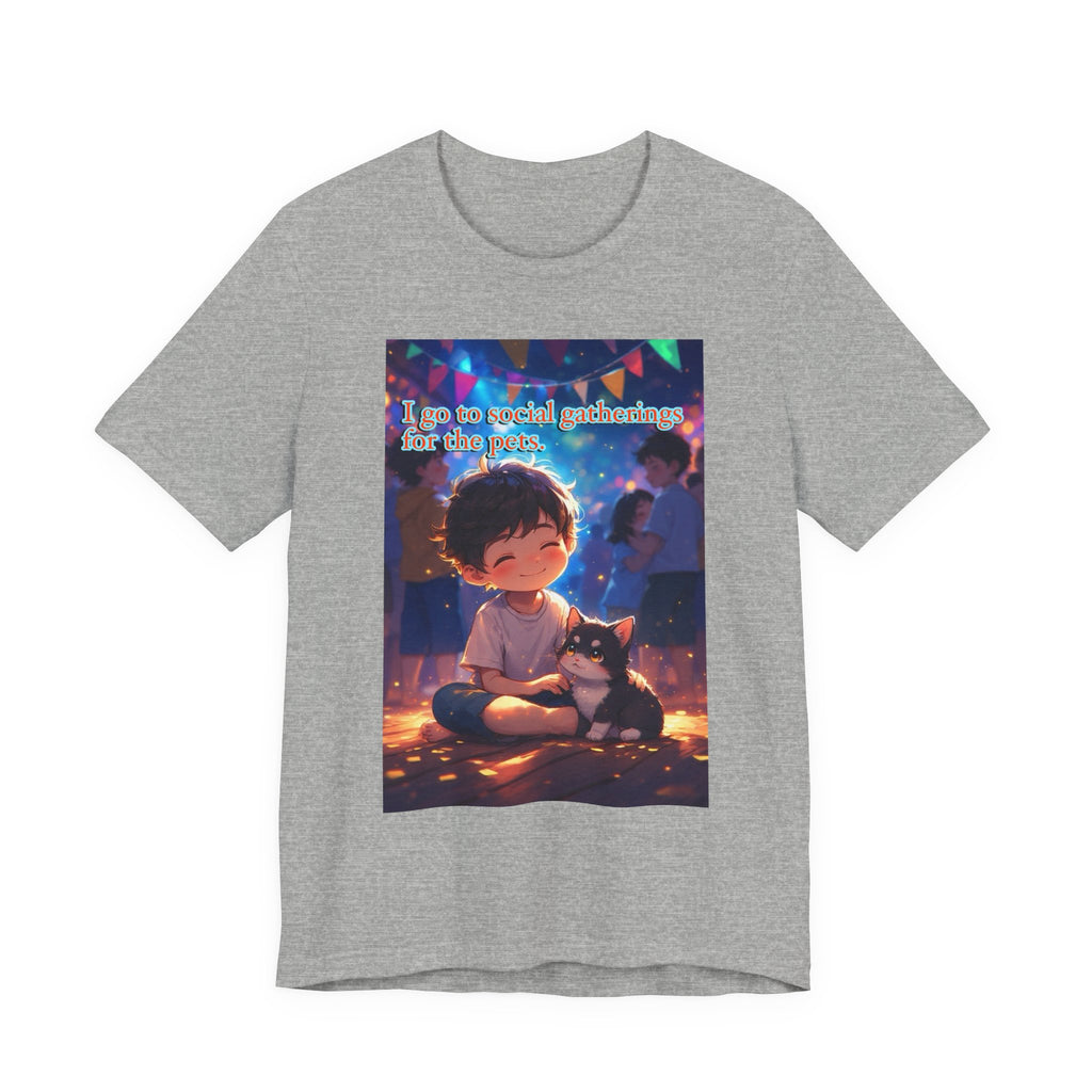 I’m here for the pets. male themed t-shirt.