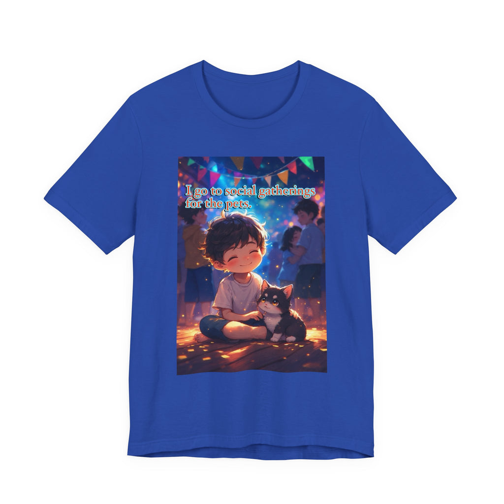 I’m here for the pets. male themed t-shirt.