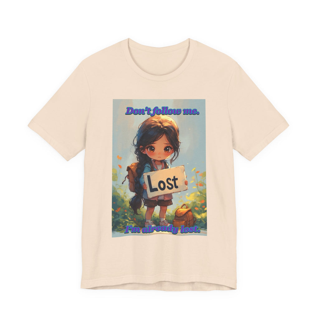 " I’m already lost." female themed t-shirt.
