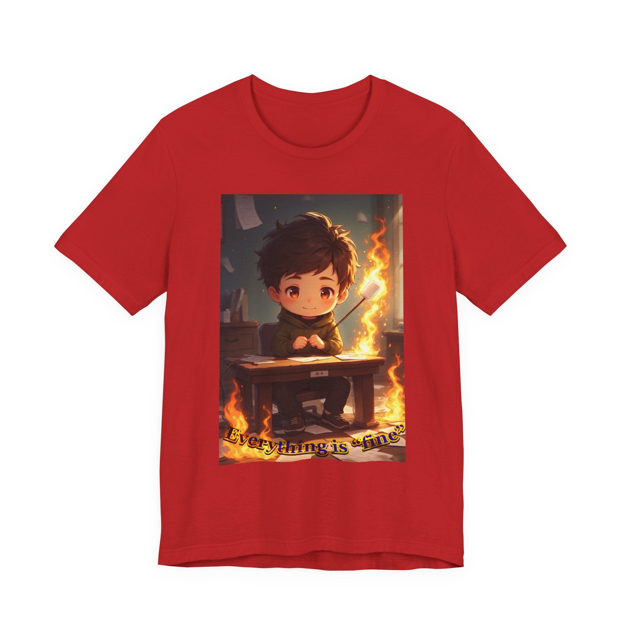 “everything is fine.” Male themed t-shirt
